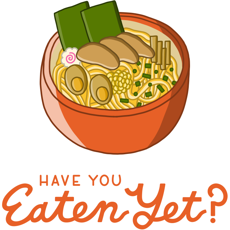 Have you eaten yet
