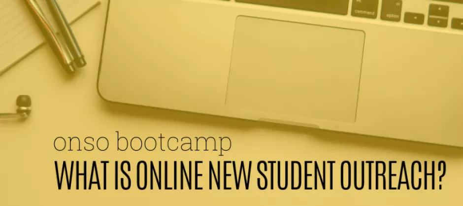What is Online New Student Outreach? (ONSO Bootcamp Part 1) banner