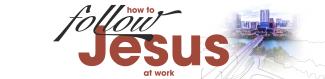 How to Follow Jesus at Work square