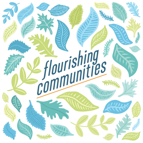 Green and blue illustrated leaves surrounding centered text reading Flourishing Communities  