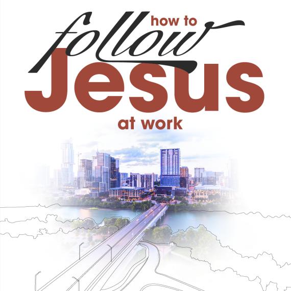How to Follow Jesus at Work banner