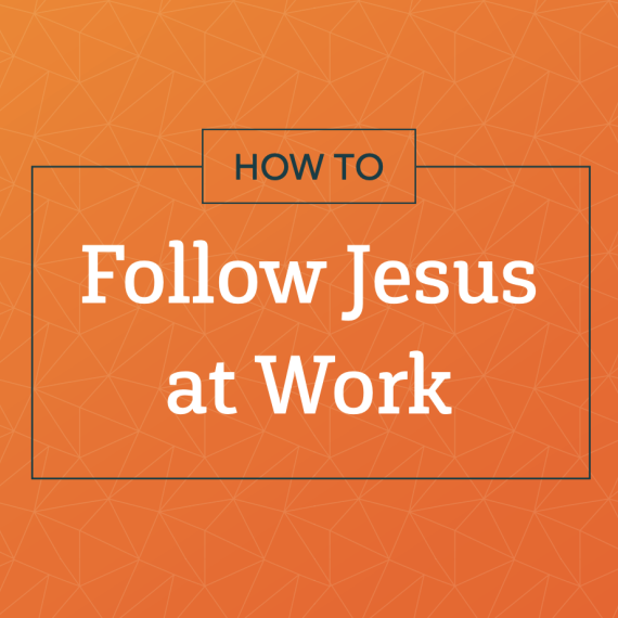 How to Follow Jesus at Work Square image
